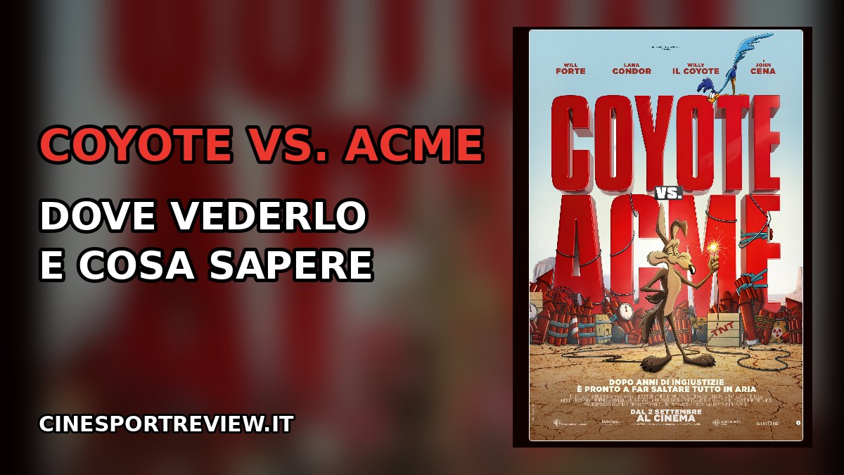 Coyote vs. Acme, il film con Willy il Coyote, Will Forte e John Cena