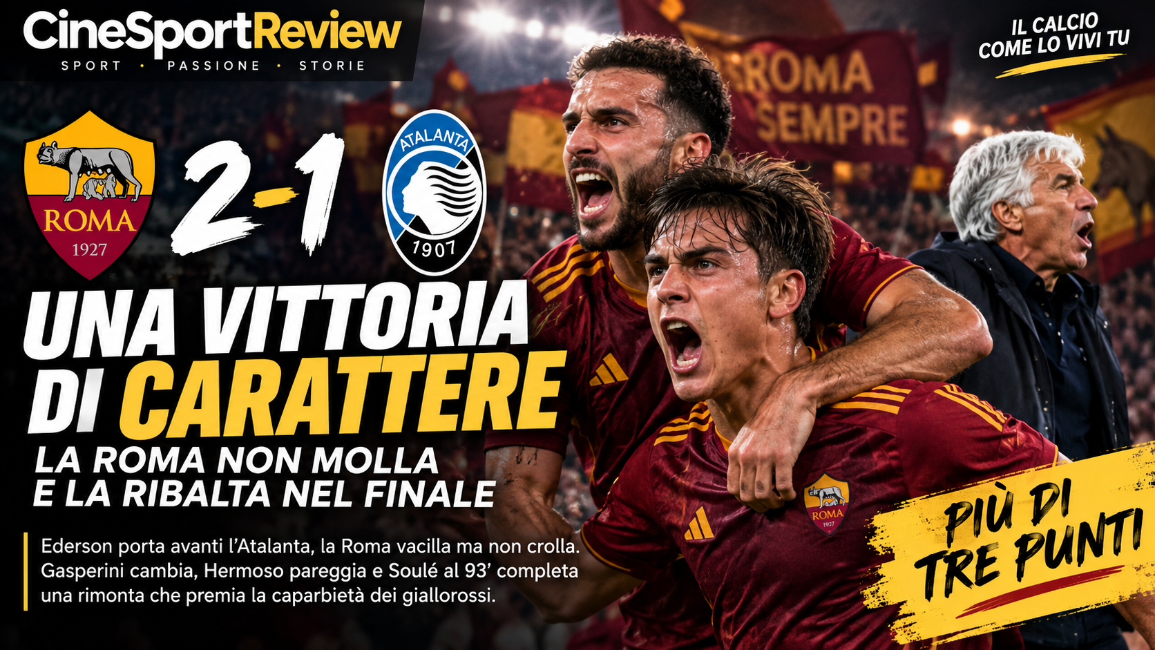Roma-Atalanta 2-1, rimonta e vittoria di carattere dei giallorossi