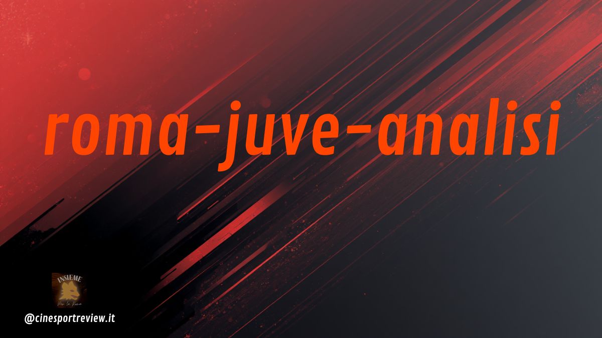 Grafica Analisi Roma vs Juventus